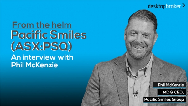 From the helm: Pacific Smiles’ (ASX:PSQ) MD & CEO, Phil McKenzie